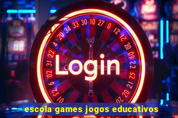 escola games jogos educativos